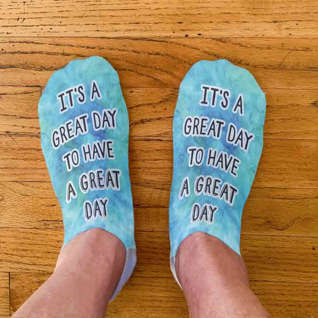 It's a Great Day to Have a Great Day Inspirational Socks