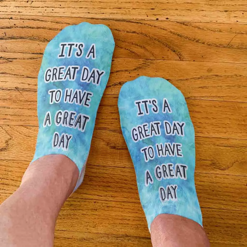 It's a Great Day to Have a Great Day Inspirational Socks